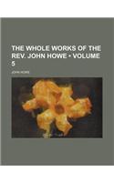 The Whole Works of the REV. John Howe (Volume 5)