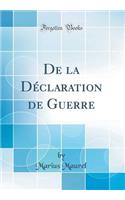 de la DÃ©claration de Guerre (Classic Reprint)