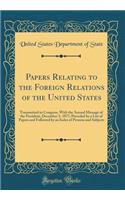 Papers Relating to the Foreign Relations of the United States: Transmitted to Congress, with the Annual Message of the President, December 3, 1877; Preceded by a List of Papers and Followed by an Index of Person
