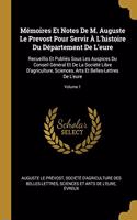 Mémoires Et Notes De M. Auguste Le Prevost Pour Servir À L'histoire Du Département De L'eure