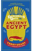 Dangerous Days in Ancient Egypt: Pyramids, Plagues, Gods and Grave-Robbers(Dangerous Days)
