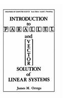 Introduction to Parallel and Vector Solution of Linear Systems