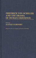 Friedrich Von Schiller and the Drama of Human Existence