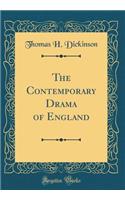 The Contemporary Drama of England (Classic Reprint)