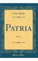 Patria: Poema (Classic Reprint)