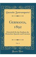 Germania, 1892, Vol. 4: Zeitschrift für das Studium der Deutschen Sprache und Literatur (Classic Reprint)