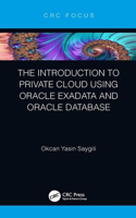 Introduction to Private Cloud Using Oracle Exadata and Oracle Database