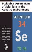 Ecological Assessment of Selenium in the Aquatic Environment [Special Indian Edition - Reprint Year: 2020]