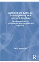 Winnicott and Kohut on Intersubjectivity and Complex Disorders