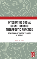 Integrating Social Cognition into Therapeutic Practice