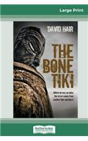 The Bone Tiki (16pt Large Print Edition)