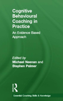 Cognitive Behavioural Coaching in Practice: An Evidence Based Approach