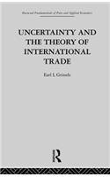 Uncertainty and the Theory of International Trade