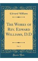 The Works of Rev. Edward Williams, D.D, Vol. 3 (Classic Reprint)