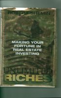 Unlimited Riches: Making Your Fortune in Real Estate Investing