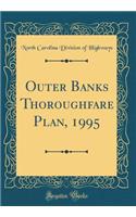 Outer Banks Thoroughfare Plan, 1995 (Classic Reprint)