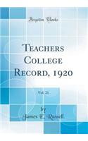 Teachers College Record, 1920, Vol. 21 (Classic Reprint)