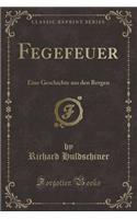 Fegefeuer: Eine Geschichte Aus Den Bergen (Classic Reprint)