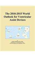 The 2010-2015 World Outlook for Ventricular Assist Devices