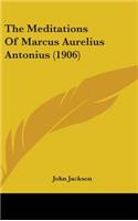 Meditations Of Marcus Aurelius Antonius (1906)