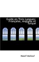 Guide En Trois Langues: Franasaise, Anglaise Et Turque