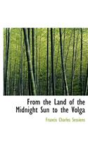 From the Land of the Midnight Sun to the Volga