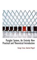 Pasiglot System, an Entirely New Practical and Theoretical Introduction