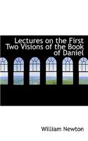 Lectures on the First Two Visions of the Book of Daniel