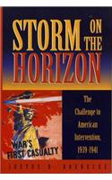 Storm on the Horizon: The Challenge to American Intervention, 1939-1941