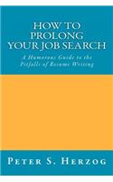 How To Prolong Your Job Search