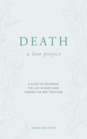 Death a love project