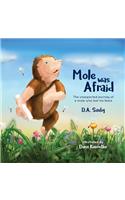 Mole Was Afraid