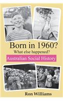 Born in 1960? What else happened?!: (62 Born in 19xx? What Else Happened?)
