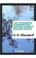 A Key to the Exercises in Ollendorff's New Method of Learning to Read, Write, and Speak the French Language