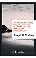 The microscopist; or, a complete manual on the use of the microscope
