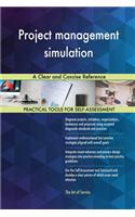 Project management simulation A Clear and Concise Reference