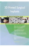 3D Printed Surgical Implants The Ultimate Step-By-Step Guide