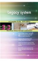 Legacy system A Complete Guide - 2019 Edition