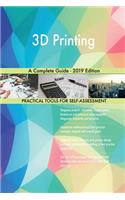 3D Printing A Complete Guide - 2019 Edition