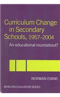 Curriculum Change in Secondary Schools, 1957-2004