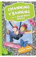 Channing O'Banning and the Rainforest Rescue