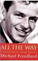 All The Way: A Biography of Frank Sinatra