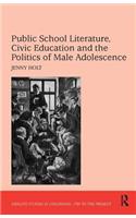 Public School Literature, Civic Education and the Politics of Male Adolescence