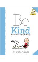 Peanuts: Be Kind: Peanuts Wisdom to Carry You Through