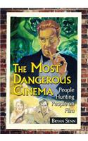 The Most Dangerous Cinema