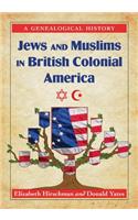 Jews and Muslims in British Colonial America