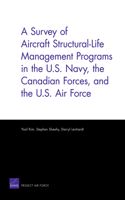 Survey of Aircraft Structural-Life Management Programs in the U.S. Navy, the Canadian Forces, and the U.S. Air Force