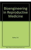 Bioengin in Reproductive Medn