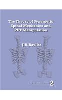 Theory of Synergetic Spinal Mechanics and PPT Manipulation - Edition 2