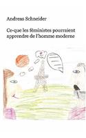 Ce-Que Les Fministes Pourraient Apprendre de L'Homme Moderne